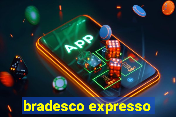 bradesco expresso